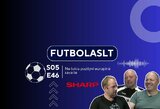 FutbolasLT_S05E46: Ne tokia pozityvi europinė savaitė