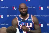 LeBrono prisistatymas Filadelfijoje: „Neatvykau čia, kad iškrisčiau antrajame atkrintamųjų etape“