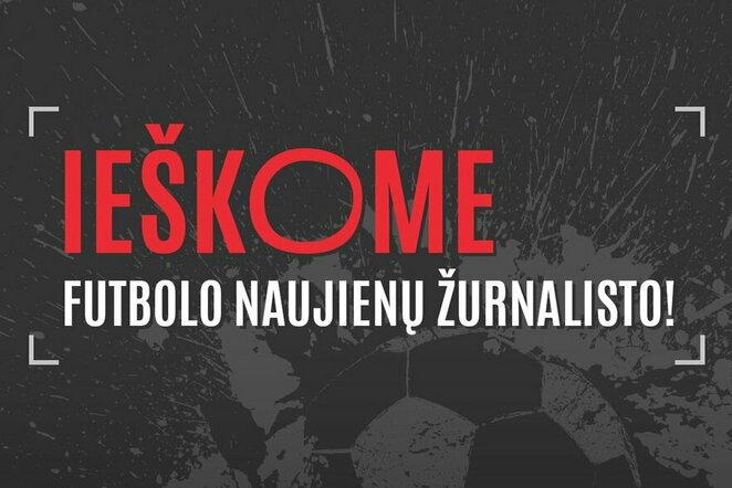 „Sportas.lt“ ieško futbolo žurnalisto | Organizatorių nuotr.