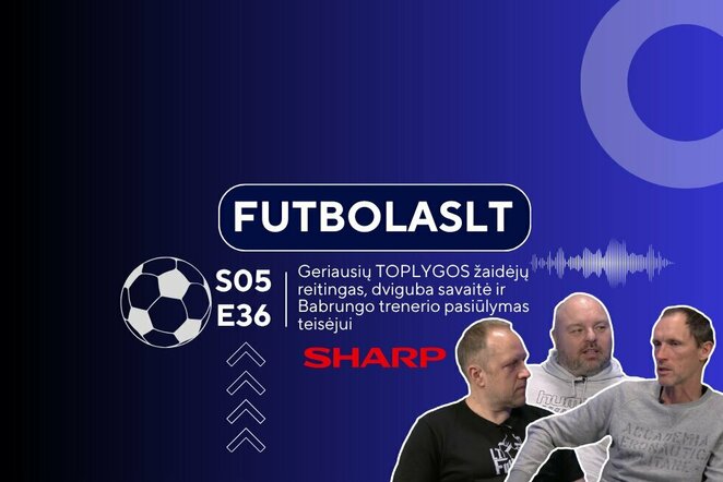 FutbolasLT | Sportas.lt nuotr.